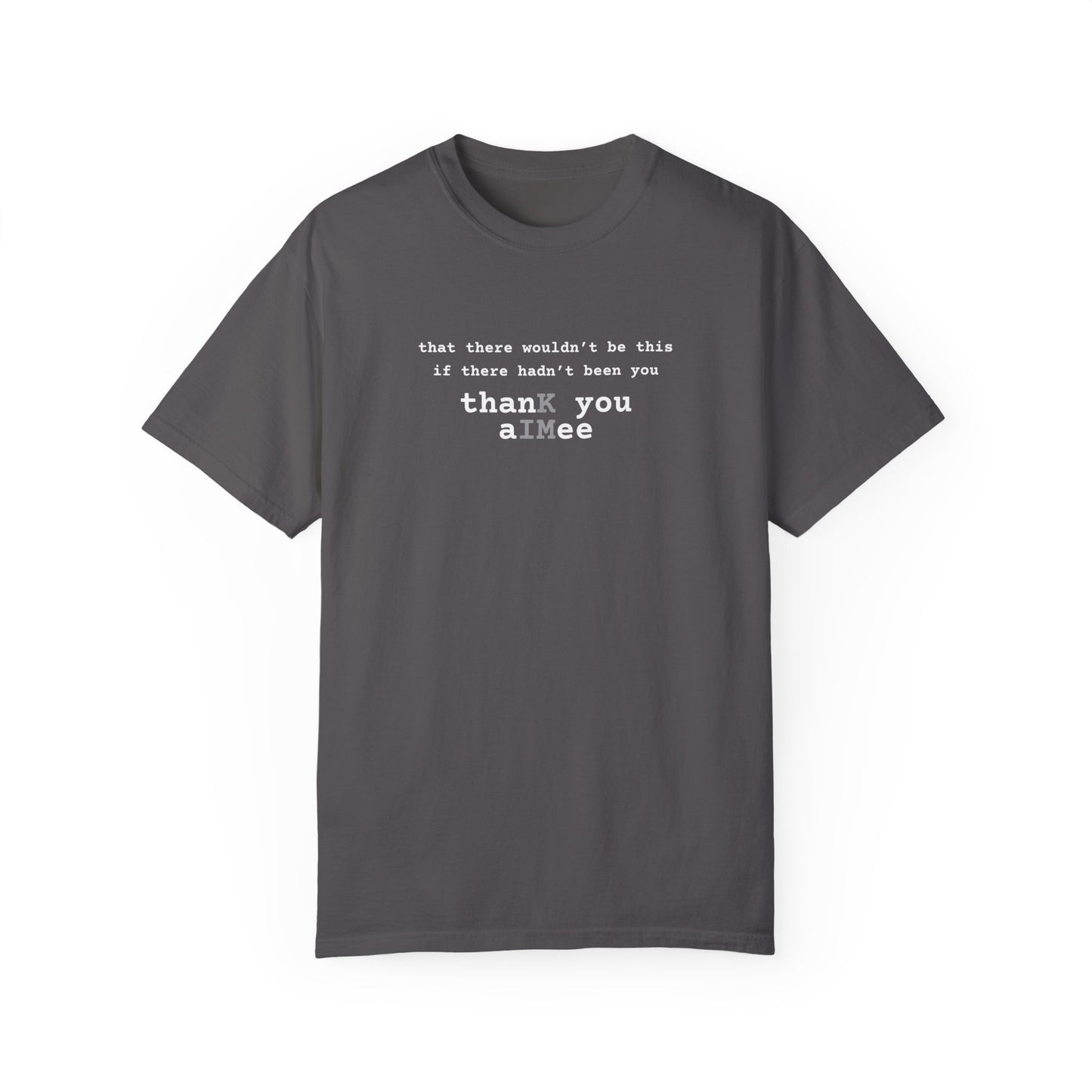 Talor Swift thanK you aIMee Comfort Colors Relaxed Tee