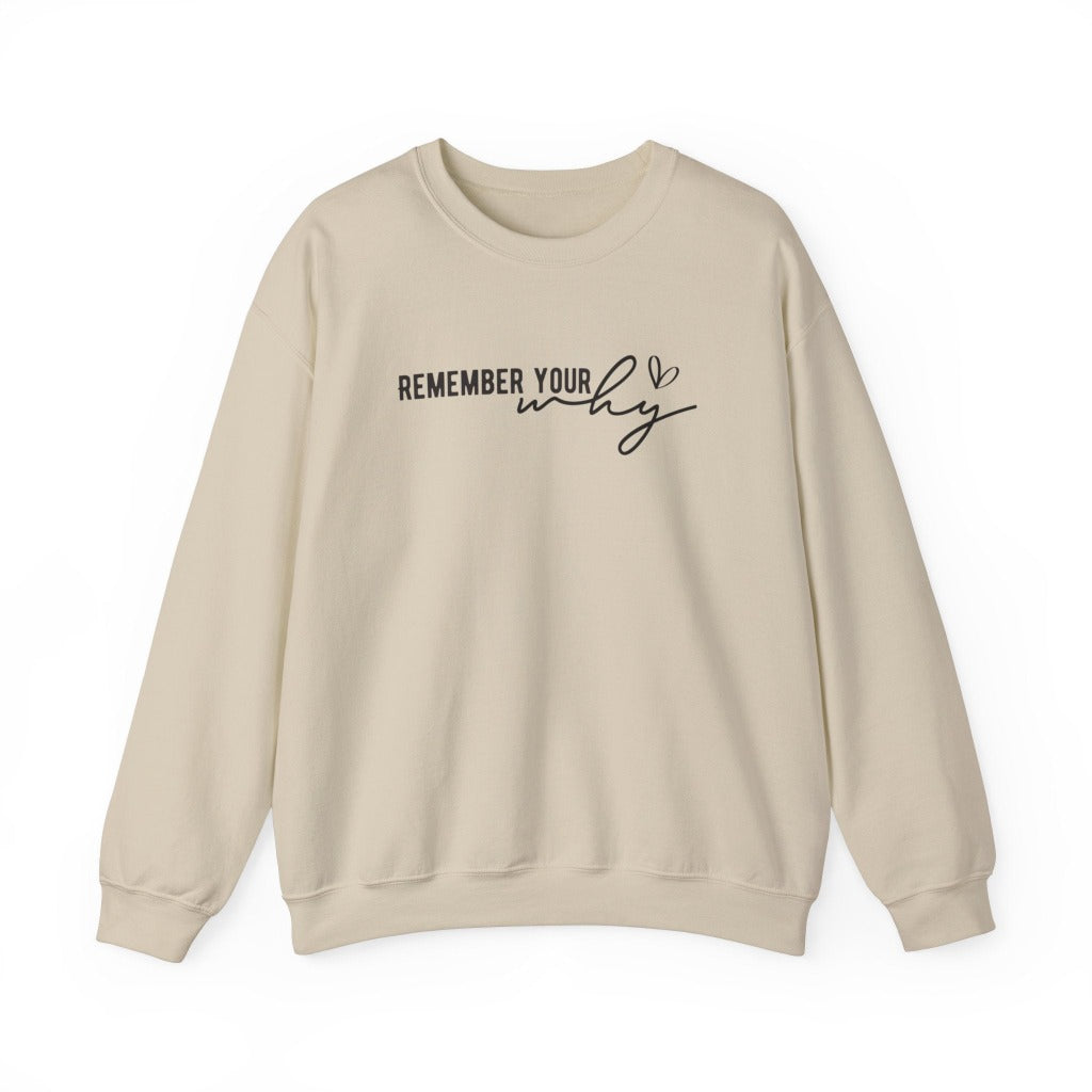 Remember Your Why, Crew neck Sweatshirt