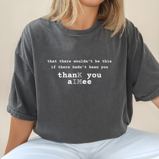 Talor Swift thanK you aIMee Comfort Colors Relaxed Tee